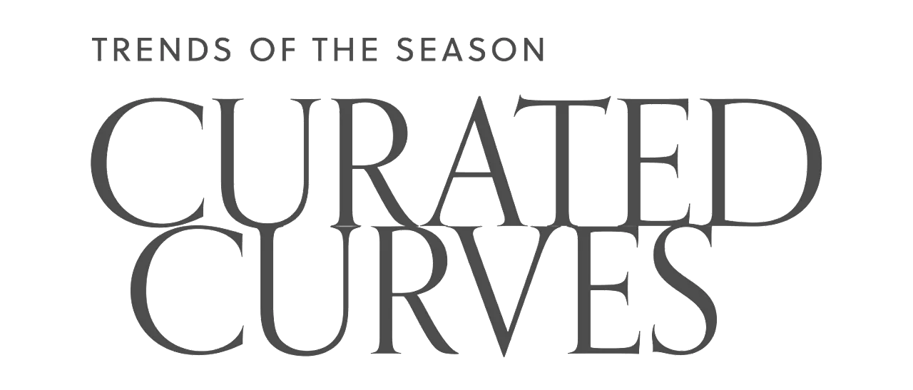Graphic that says Trends of the Season - Curated Curves
